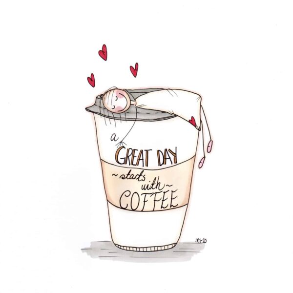 Illustrasjon; " A great day starts with coffee"