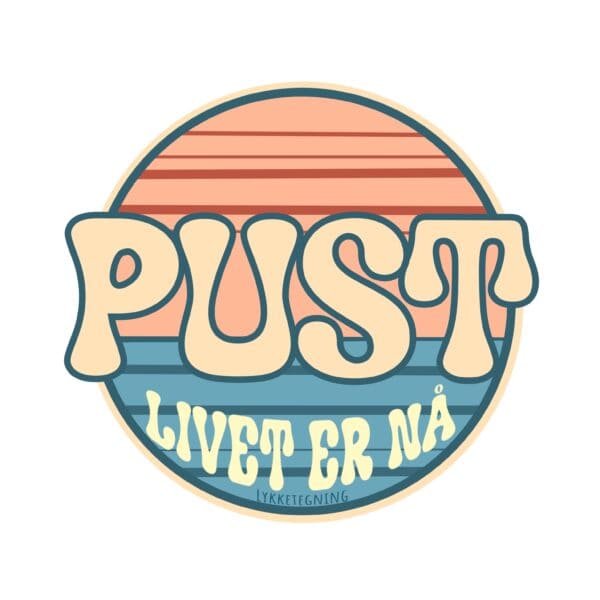 Retro klistermerke fra Lykketegning "Pust. Livet er nå"