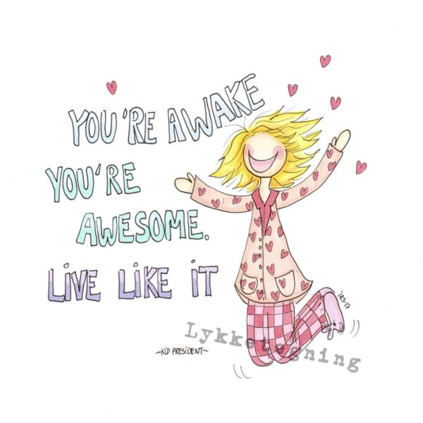 You are awake