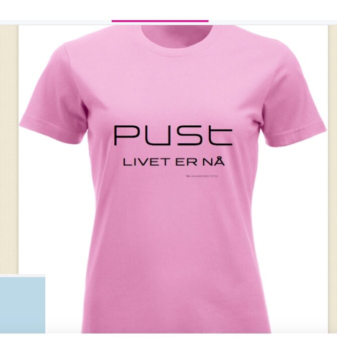 Pust livet er nå. T-skjorte